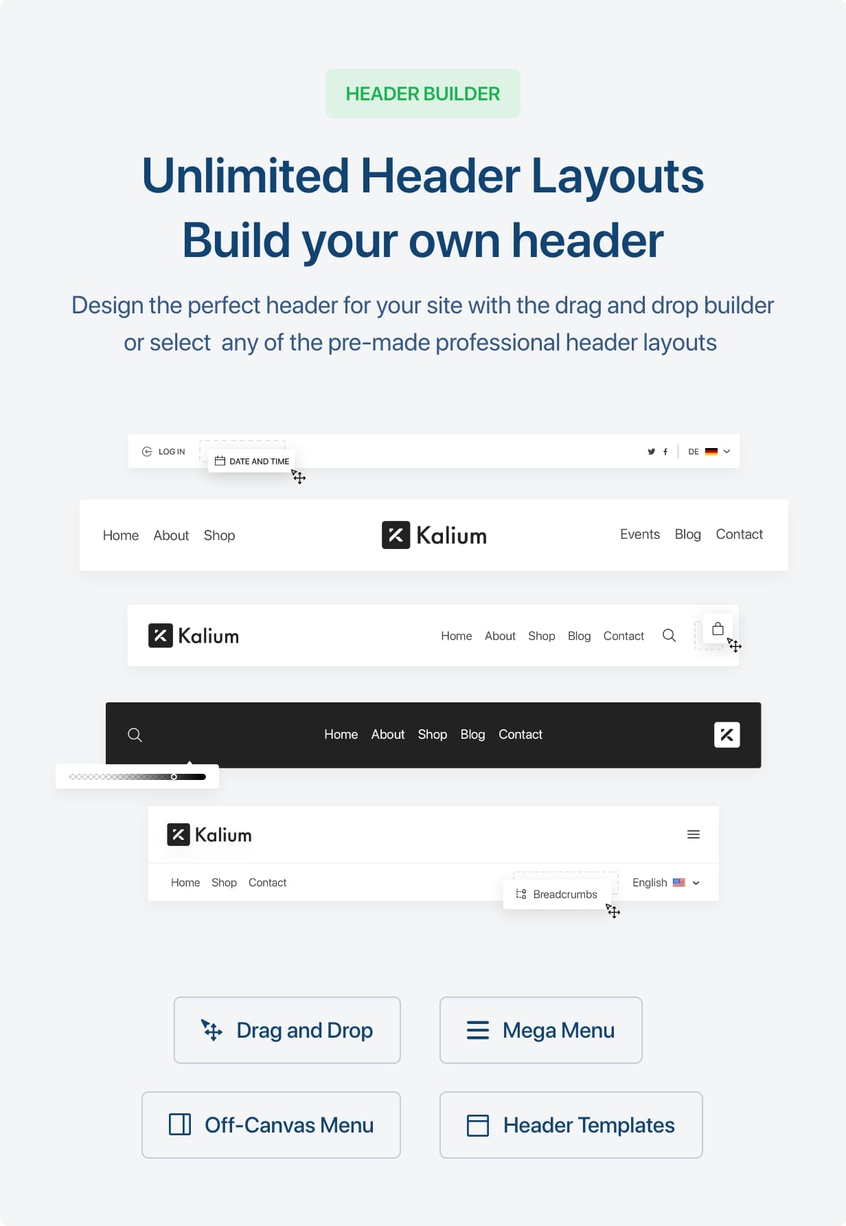Unlimited Header Layouts to build your own header