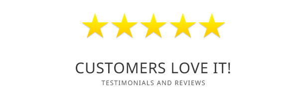 Customers Love It! - Testimonials and Reviews