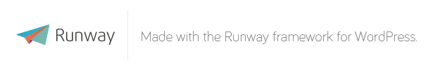 Made with the Runway framework for WordPress.