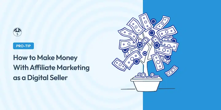 How to Make More Money With Affiliate Marketing As a Digital Seller